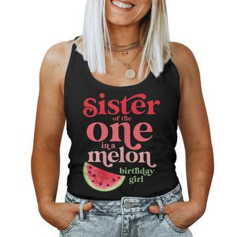 Sister Of The One In A Melon Birthday Girl Watermelon First Women Tank Top | Mazezy