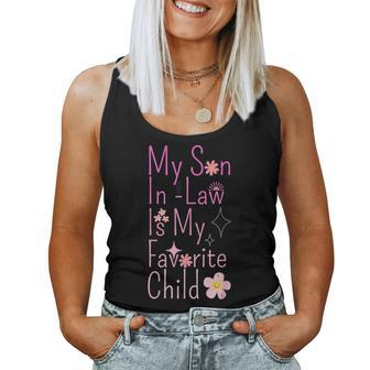 My Son-In-Law Is My Favorite Child Family Humor Dad Mom Women Tank Top | Mazezy