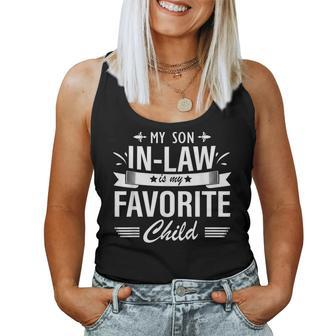 My Son In Law Is My Favorite Child Son-In-Law Mom Dad Family Women Tank Top | Mazezy