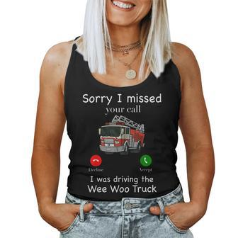 Sorry I Missed Your Call Funny Mens Fire Truck Fire Fighter Women Tank Top Basic Casual Daily Weekend Graphic - Seseable