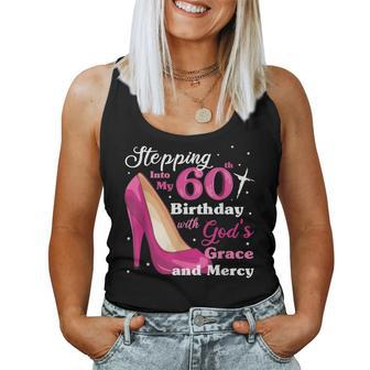 Stepping Into My 60Th Birthday With Gods Grace And Mercy Women Tank Top | Mazezy