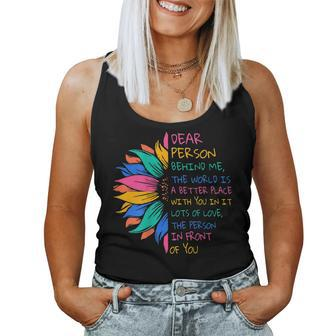 Sunflower Dear Person Behind Me The World Is A Better Place Women Tank Top | Mazezy