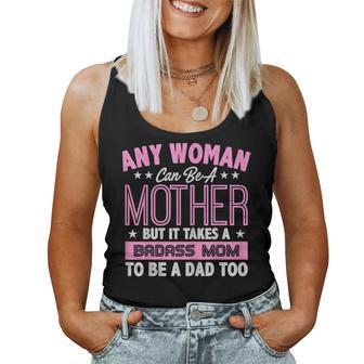 It Takes A Badass Mom To Be A Dad Single Mother Women Tank Top | Mazezy AU