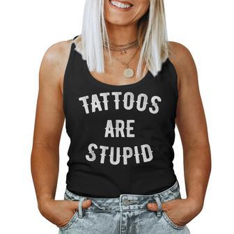Tattoos Are Stupid Funny Sarcastic Retro Tattoo Lover Women Tank Top Basic Casual Daily Weekend Graphic - Seseable
