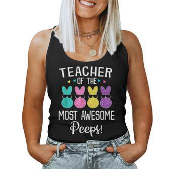 Teacher Of The Most Awesome Peeps Easter Day Shirt Women Tank Top | Mazezy