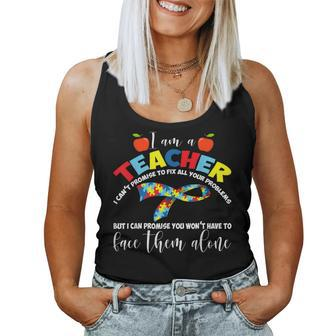 A Teacher I Cant Promise To Fix All Your Problems Autism Women Tank Top | Mazezy