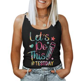 Test Day Lets Do This Teacher Student Testing Day Tie Dye Women Tank Top | Mazezy