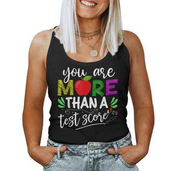 You Are More Than A Test Score Test Day Teacher Testing Women Tank Top | Mazezy