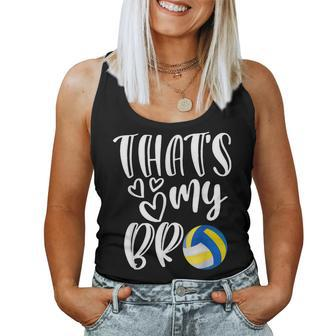 Thats My Bro Volleyball Sister Brother Cousin Game Day Women Tank Top | Mazezy