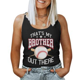 Thats My Brother Out There Baseball Player Sister Sibling Women Tank Top | Mazezy