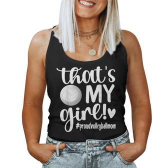 Thats My Girl Proud Volleyball Mom Volleyball Mother Women Tank Top | Mazezy