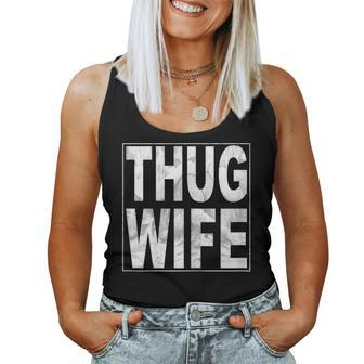 Womens Thug Wife I Idea For Or Birthday Women Tank Top | Mazezy