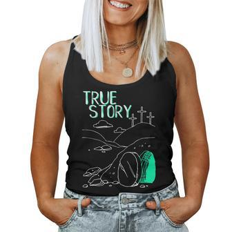 True Story Easter Empty Tomb Jesus Is Risen Church Women Tank Top Basic Casual Daily Weekend Graphic - Seseable