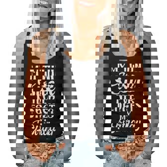 My Twin Sister Never Forgets My Birthday Twin Sisters Women Tank Top | Mazezy