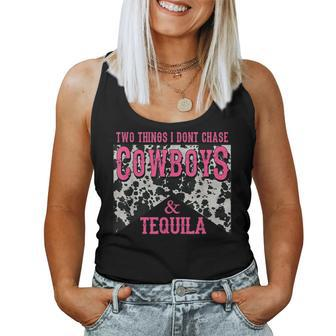 Two Things We Dont Chase Cowboys And Tequila Cowhide Women Tank Top | Mazezy