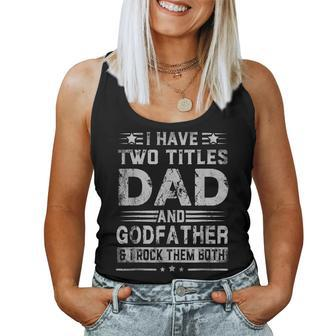 I Have Two Titles Dad And Godfather Fathers Day Women Tank Top | Mazezy
