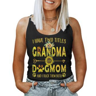 I Have Two Titles Grandma And Dog Mom Sunflower Women Tank Top | Mazezy