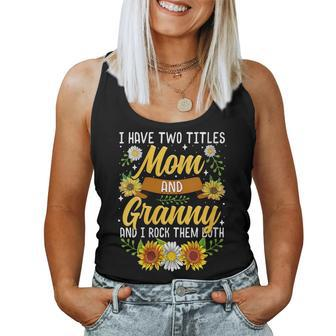 Womens I Have Two Titles Mom And Granny Women Tank Top | Mazezy
