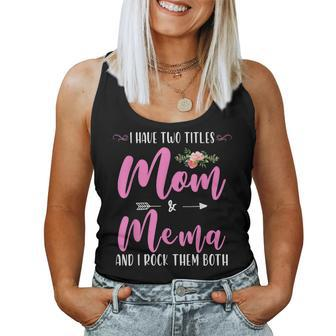 I Have Two Titles Mom And Mema I Rock Them Both Floral Women Tank Top | Mazezy
