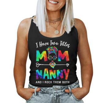 Womens I Have Two Titles Mom And Nanny Women Tank Top | Mazezy