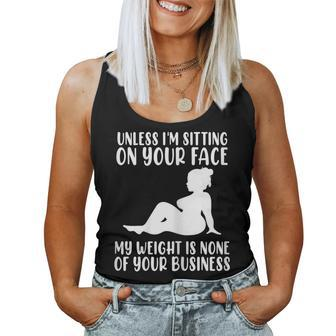 Womens Unless Im Sitting On Your Face My Weights Not Your Business Women Tank Top | Mazezy