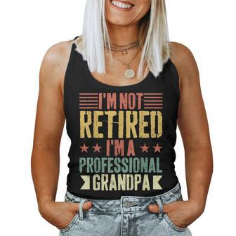 Vintage Im Not Retired Im A Professional Grandpa Women Tank Top | Mazezy