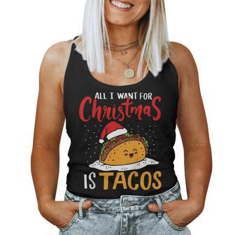 All I Want For Christmas Is Tacos Holiday Mexican Food Women Tank Top | Mazezy