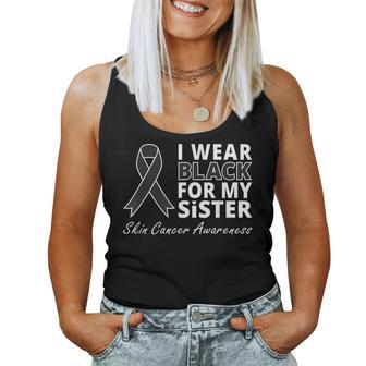 I Wear Black For My Sister T Melanoma Ribbon Warrior Women Tank Top | Mazezy