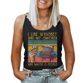 I Like My Whiskey And My Smoker And Maybe 3 People Women Tank Top | Mazezy