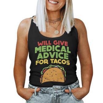 Will Give Medical Advice For Tacos Doctor Nurse Food Gift Women Tank Top Basic Casual Daily Weekend Graphic - Seseable