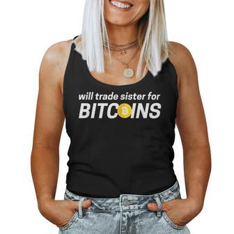 Will Trade Sister For Bitcoins Cryptocurrency Women Tank Top | Mazezy