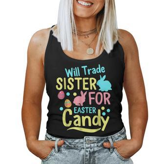 Will Trade Sister For Easter Candy Rabbit Eggs Easter Day Women Tank Top | Mazezy