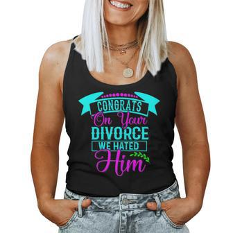 Womens Congrats On Your Divorce We Hated Him - Funny Divorce Design Women Tank Top Basic Casual Daily Weekend Graphic - Seseable