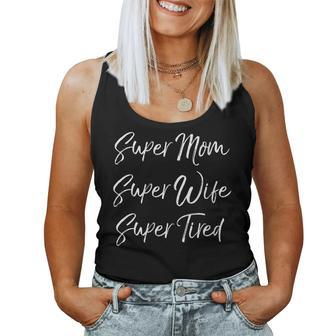 Womens Funny Mothers Day Gift Super Mom Super Wife Super Tired Women Tank Top Basic Casual Daily Weekend Graphic - Thegiftio UK