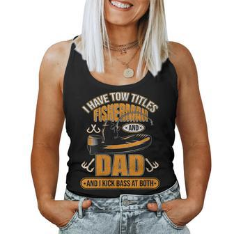 Womens I Have Two Titles Fisherman Dad Bass Fishing Fathers Day Women Tank Top Basic Casual Daily Weekend Graphic - Thegiftio UK
