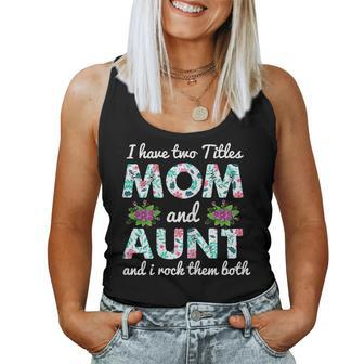 Womens I Have Two Titles Mom And Aunt Mothers Day Auntie Mama Momma Women Tank Top Basic Casual Daily Weekend Graphic - Thegiftio UK