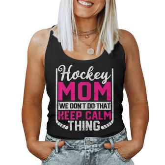 Womens Ice Hockey Mom We Dont Do That Keep Calm Thing Winter Sport Women Tank Top Basic Casual Daily Weekend Graphic - Seseable