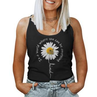 Womens In A World Where You Can Be Anything Bee Kind Always Daisy Women Tank Top Basic Casual Daily Weekend Graphic - Seseable