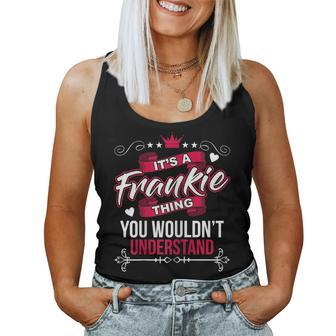 Womens Its A Frankie Thing You Wouldnt Understand T Gift Women Tank Top Basic Casual Daily Weekend Graphic - Seseable