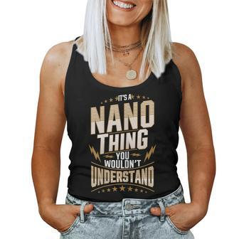 Womens Its Nano Thing You Wouldnt Understand Name Funny Gift Women Tank Top Basic Casual Daily Weekend Graphic - Seseable