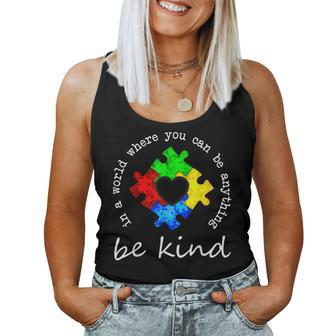 In A World Where You Can Be Anything Be Kind Autism Puzzle Women Tank Top | Mazezy