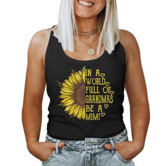 Womens In A World Full Of Grandmas Be A Mimi Sunflower Women Tank Top | Mazezy