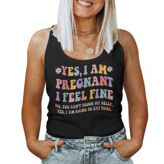 Yes I Am Pregnant I Feel Fine Pregnancy New Mom Women Tank Top | Mazezy