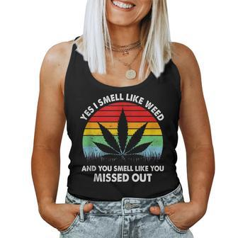 Yes I Smell Like Weed You Smell Like You Missed Out Women Tank Top | Mazezy