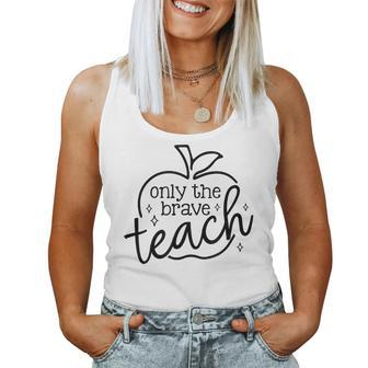 Only Brave Teach Proud Teacher Teaching Job Pride Apple Women Tank Top | Mazezy