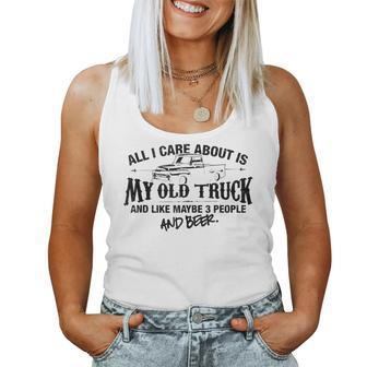 I Only Care About My Old Truck And Beer Fathers Day Women Tank Top | Mazezy
