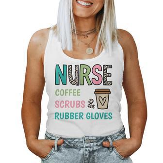 Coffee Scrubs And Rubber Gloves Nurse Life Nurses Day Women Tank Top | Mazezy