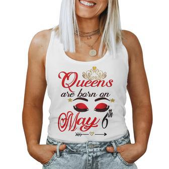 Cute Birthday Girl Queens Are Born On May 6Th Taurus Girl Women Tank Top | Mazezy