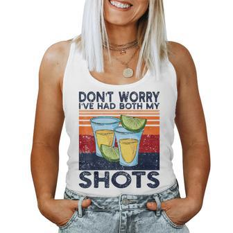Dont Worry Ive Had Both My Shots Shots Tequila Women Tank Top | Mazezy