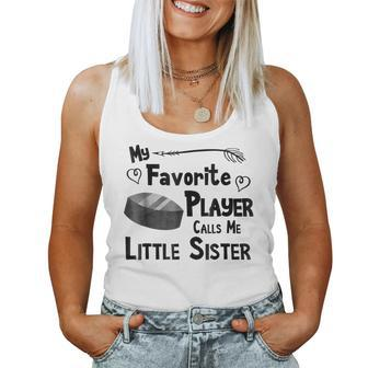 My Favorite Player Calls Me Little Sister Hockey Women Tank Top | Mazezy